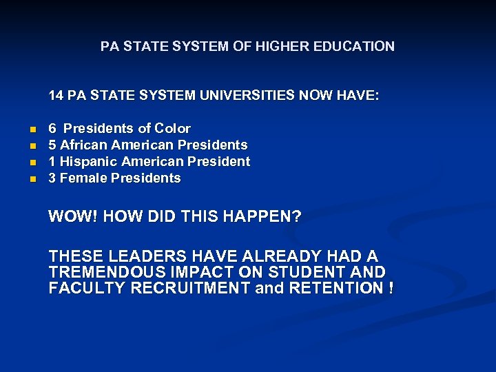 PA STATE SYSTEM OF HIGHER EDUCATION 14 PA STATE SYSTEM UNIVERSITIES NOW HAVE: n