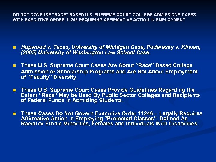 DO NOT CONFUSE “RACE” BASED U. S. SUPREME COURT COLLEGE ADMISSIONS CASES WITH EXECUTIVE