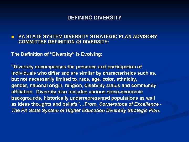 DEFINING DIVERSITY n PA STATE SYSTEM DIVERSITY STRATEGIC PLAN ADVISORY COMMITTEE DEFINITION Of DIVERSITY: