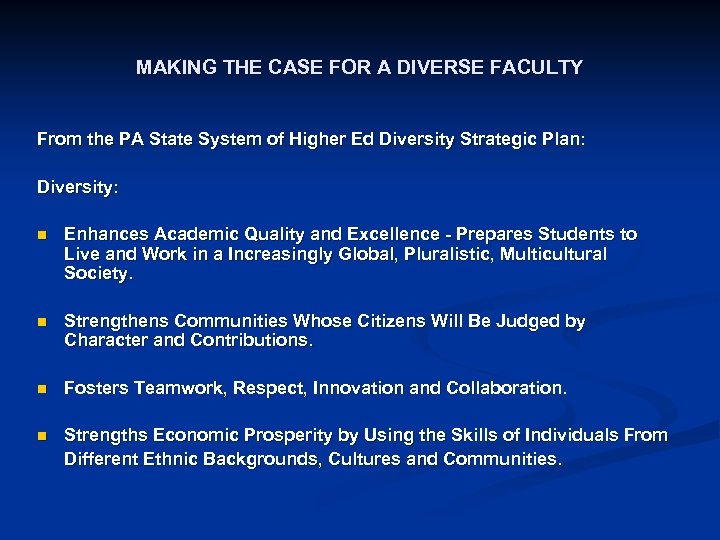 MAKING THE CASE FOR A DIVERSE FACULTY From the PA State System of Higher