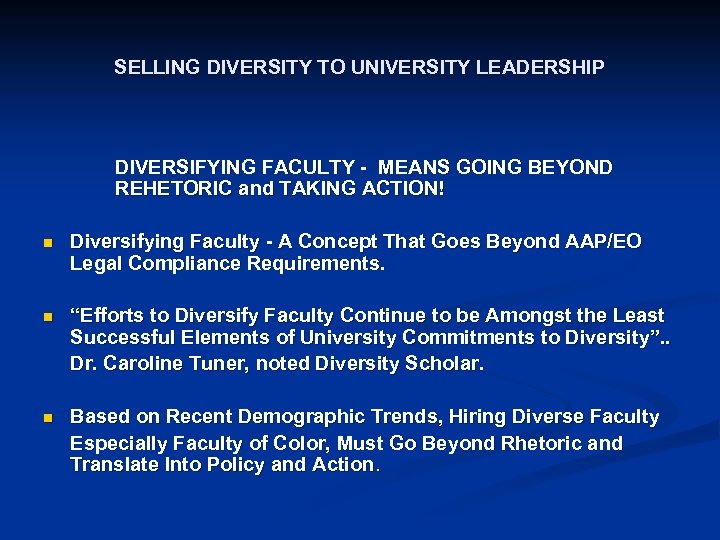 SELLING DIVERSITY TO UNIVERSITY LEADERSHIP DIVERSIFYING FACULTY - MEANS GOING BEYOND REHETORIC and TAKING