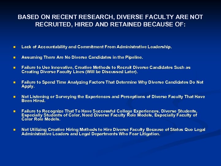 BASED ON RECENT RESEARCH, DIVERSE FACULTY ARE NOT RECRUITED, HIRED AND RETAINED BECAUSE OF: