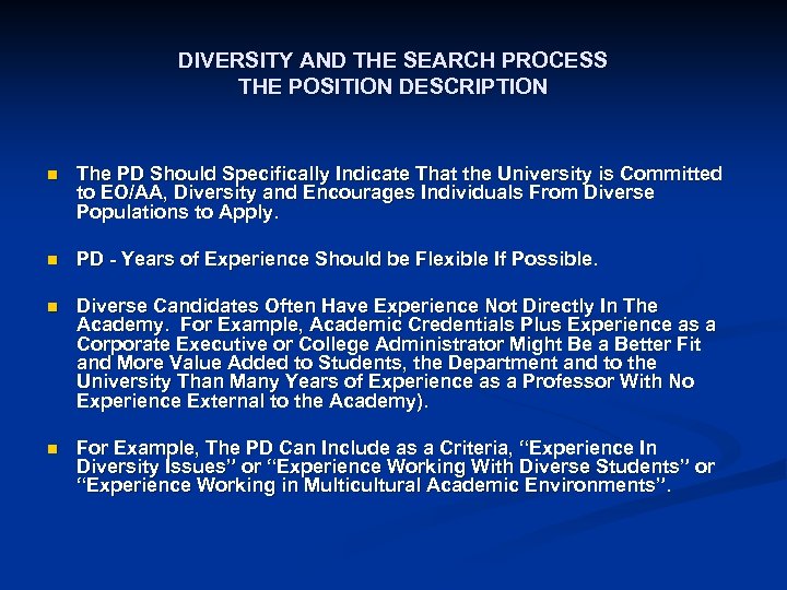 DIVERSITY AND THE SEARCH PROCESS THE POSITION DESCRIPTION n The PD Should Specifically Indicate