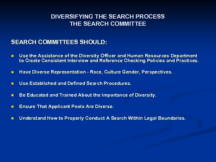 DIVERSIFYING THE SEARCH PROCESS THE SEARCH COMMITTEES SHOULD: n Use the Assistance of the