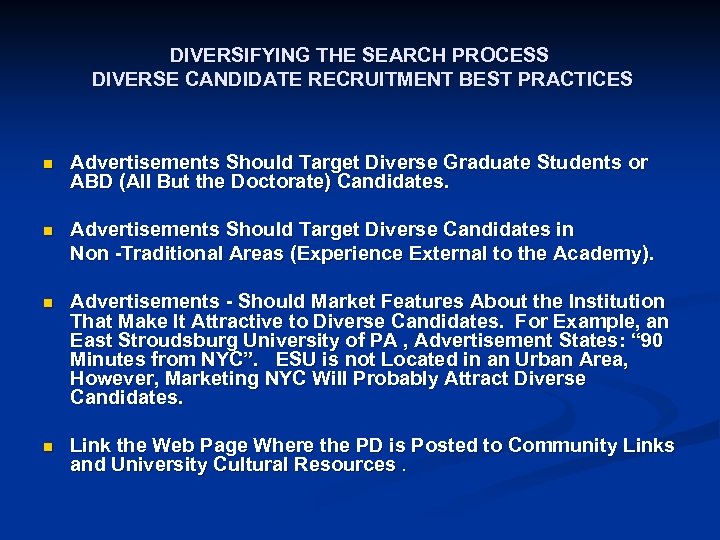 DIVERSIFYING THE SEARCH PROCESS DIVERSE CANDIDATE RECRUITMENT BEST PRACTICES n Advertisements Should Target Diverse