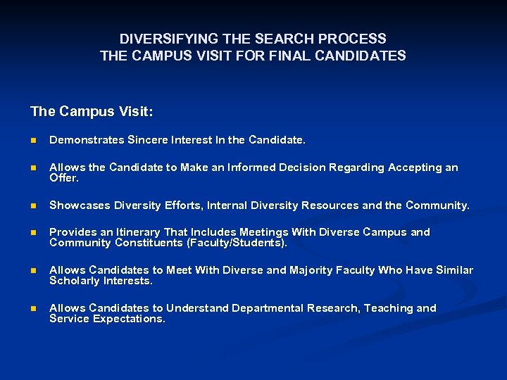 DIVERSIFYING THE SEARCH PROCESS THE CAMPUS VISIT FOR FINAL CANDIDATES The Campus Visit: n