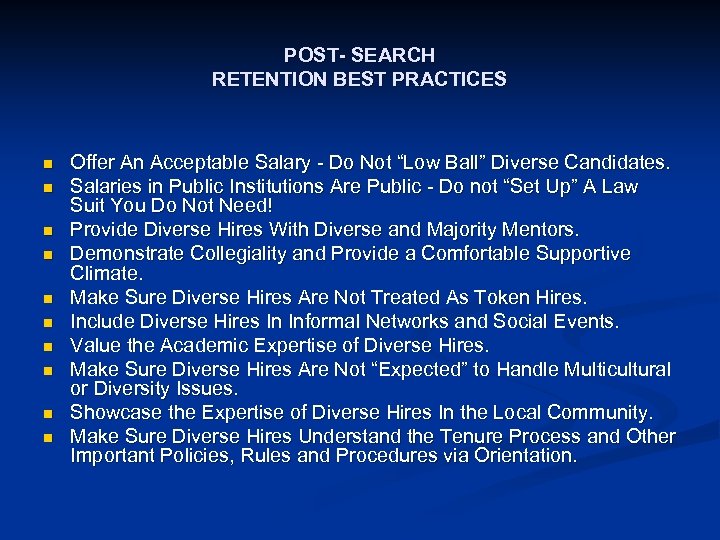 POST- SEARCH RETENTION BEST PRACTICES n n n n n Offer An Acceptable Salary