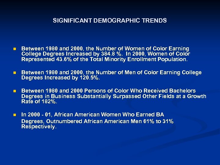 SIGNIFICANT DEMOGRAPHIC TRENDS n Between 1980 and 2000, the Number of Women of Color