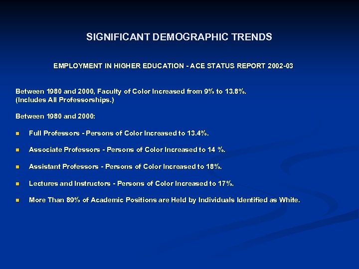 SIGNIFICANT DEMOGRAPHIC TRENDS EMPLOYMENT IN HIGHER EDUCATION - ACE STATUS REPORT 2002 -03 Between