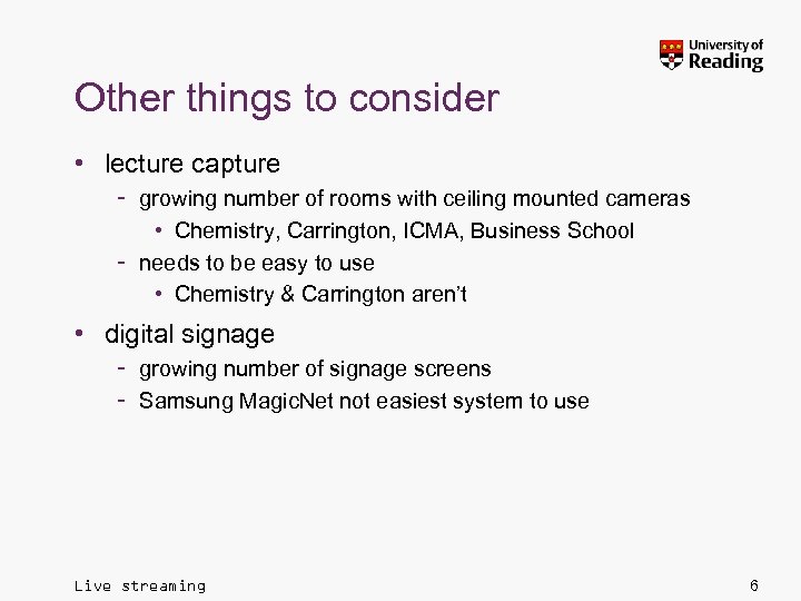 Other things to consider • lecture capture – growing number of rooms with ceiling