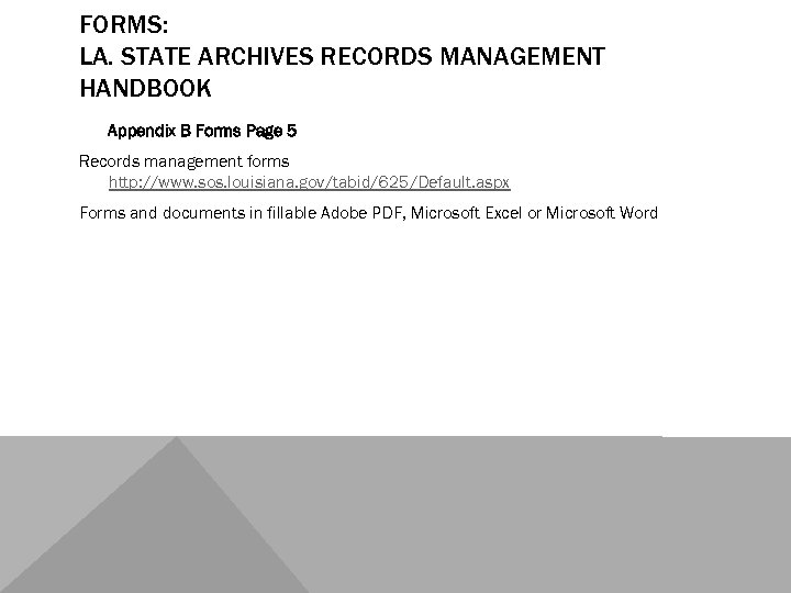 FORMS: LA. STATE ARCHIVES RECORDS MANAGEMENT HANDBOOK Appendix B Forms Page 5 Records management