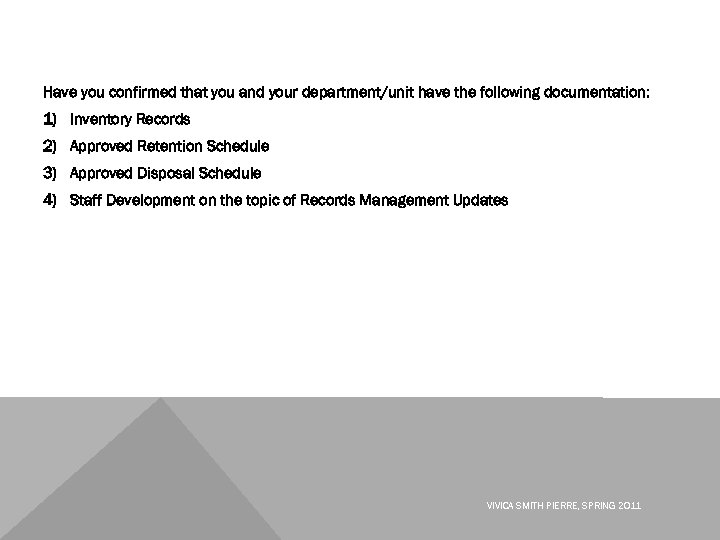 Have you confirmed that you and your department/unit have the following documentation: 1) Inventory