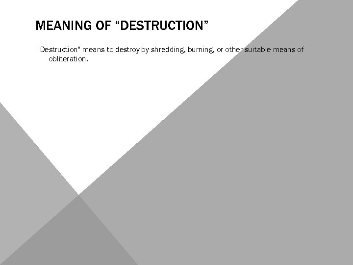 MEANING OF “DESTRUCTION” 