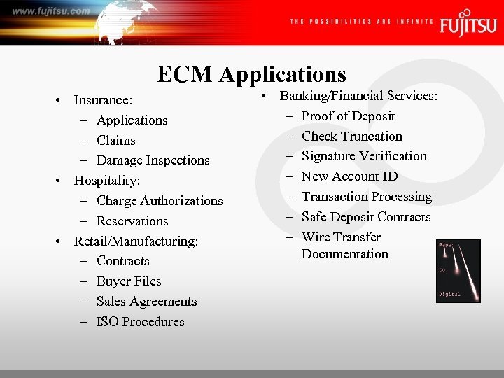 ECM Applications • Insurance: – Applications – Claims – Damage Inspections • Hospitality: –