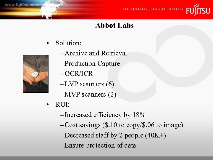 Abbot Labs • Solution: – Archive and Retrieval – Production Capture – OCR/ICR –