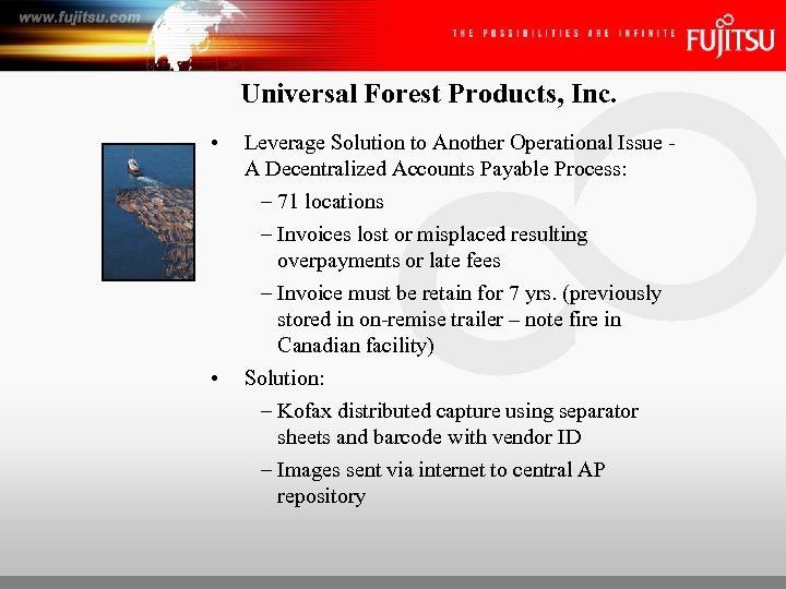 Universal Forest Products, Inc. • • Leverage Solution to Another Operational Issue A Decentralized
