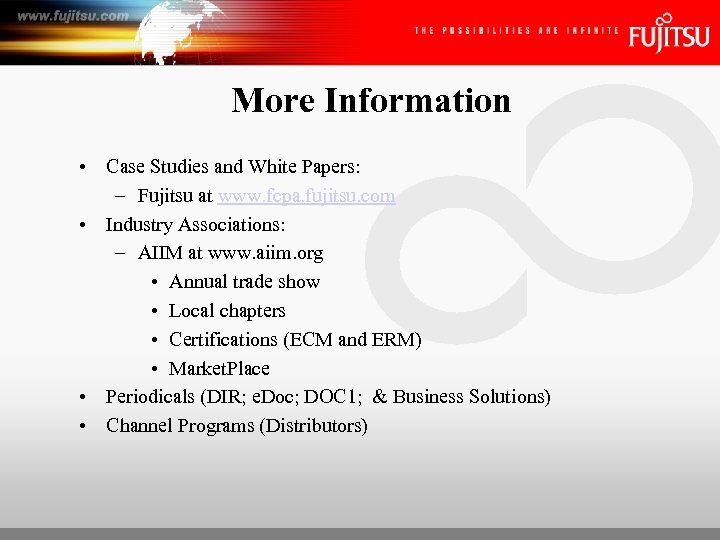 More Information • Case Studies and White Papers: – Fujitsu at www. fcpa. fujitsu.