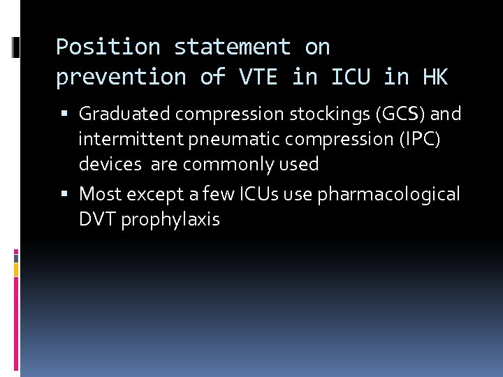 Position statement on prevention of VTE in ICU in HK Graduated compression stockings (GCS)
