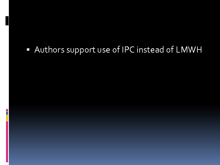  Authors support use of IPC instead of LMWH 