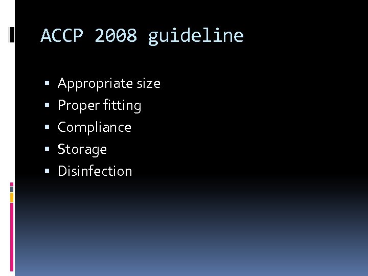 ACCP 2008 guideline Appropriate size Proper fitting Compliance Storage Disinfection 