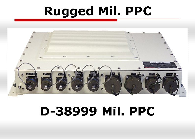 Rugged Mil. PPC D-38999 Mil. PPC 