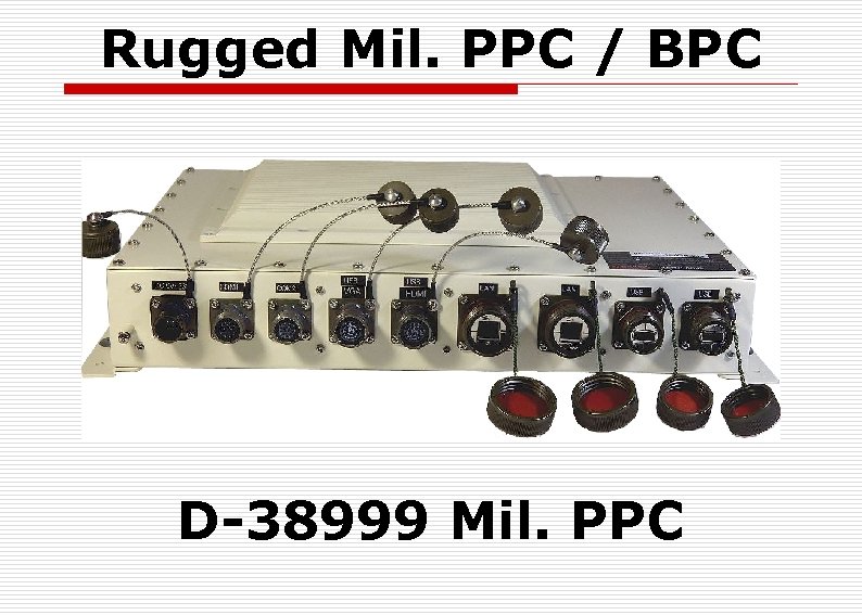 Rugged Mil. PPC / BPC D-38999 Mil. PPC 