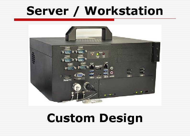 Server / Workstation Custom Design 