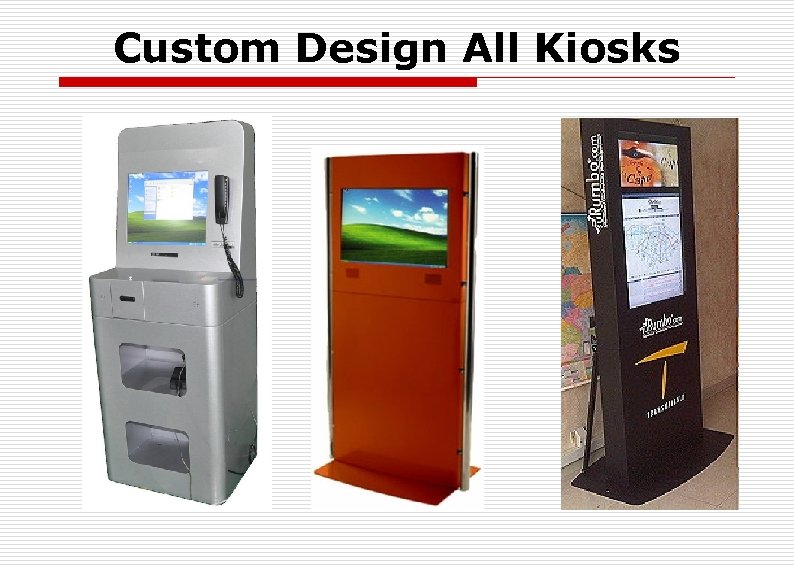 Custom Design All Kiosks 