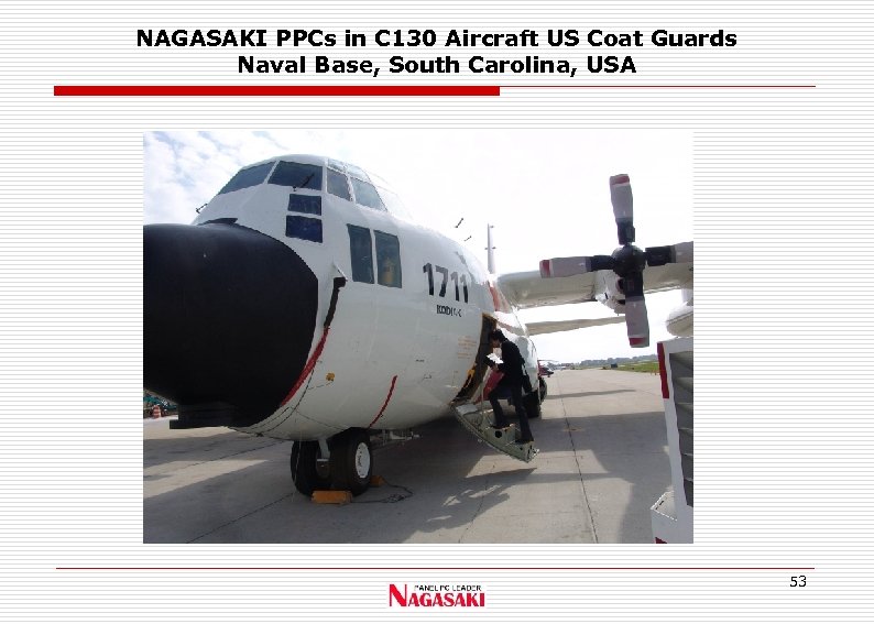 NAGASAKI PPCs in C 130 Aircraft US Coat Guards Naval Base, South Carolina, USA