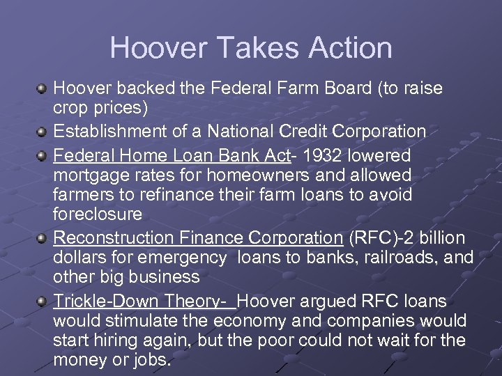 Hoover Takes Action Hoover backed the Federal Farm Board (to raise crop prices) Establishment