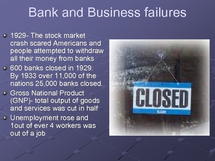 Bank and Business failures 1929 - The stock market crash scared Americans and people