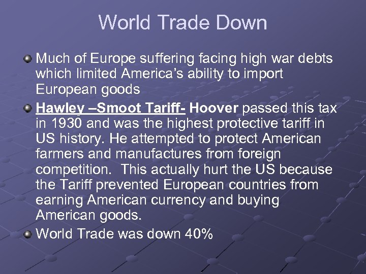 World Trade Down Much of Europe suffering facing high war debts which limited America’s