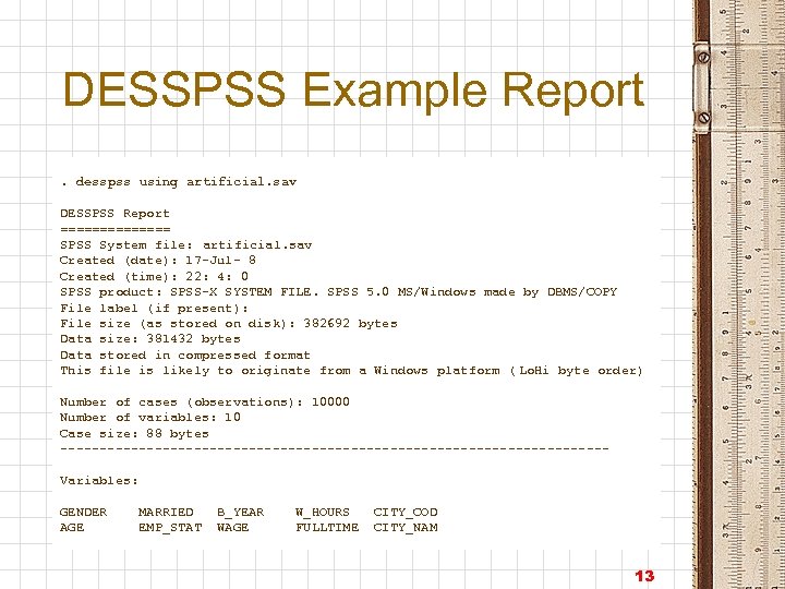 DESSPSS Example Report. desspss using artificial. sav DESSPSS Report ======= SPSS System file: artificial.