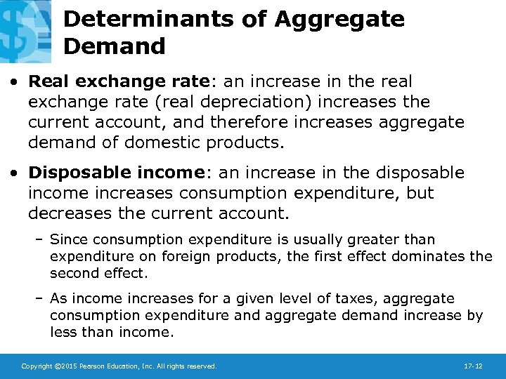 Determinants of Aggregate Demand • Real exchange rate: an increase in the real exchange