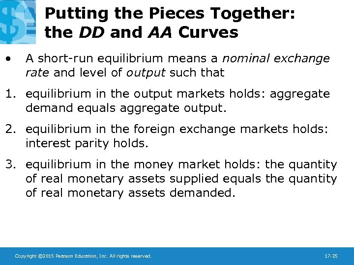 Putting the Pieces Together: the DD and AA Curves • A short-run equilibrium means