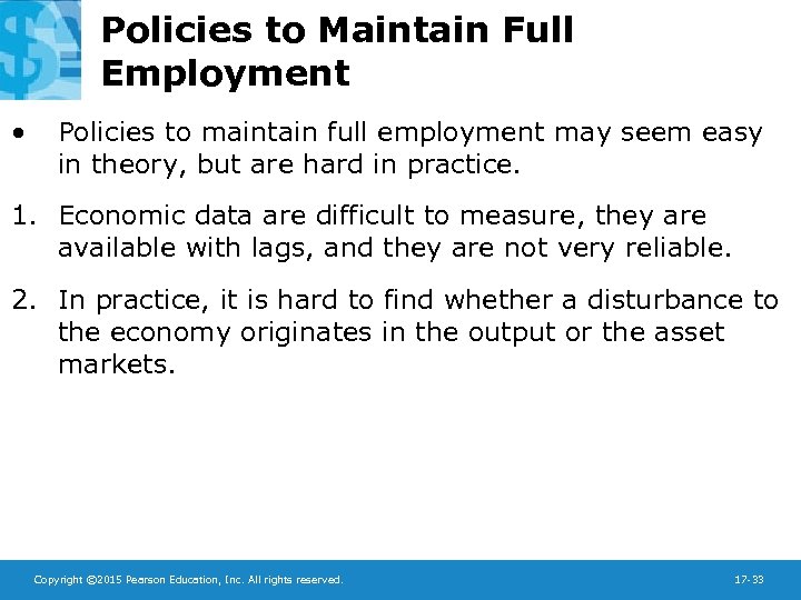 Policies to Maintain Full Employment • Policies to maintain full employment may seem easy