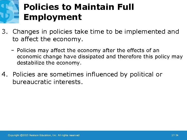 Policies to Maintain Full Employment 3. Changes in policies take time to be implemented