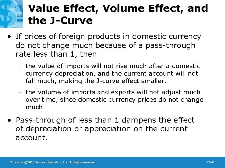 Value Effect, Volume Effect, and the J-Curve • If prices of foreign products in