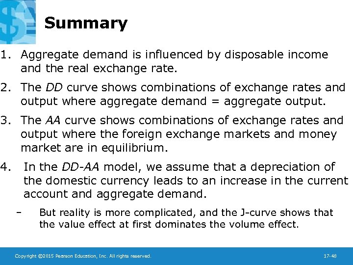 Summary 1. Aggregate demand is influenced by disposable income and the real exchange rate.