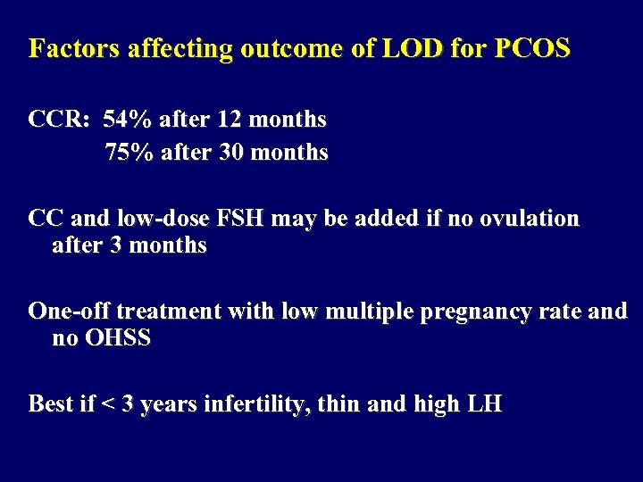 Factors affecting outcome of LOD for PCOS CCR: 54% after 12 months 75% after