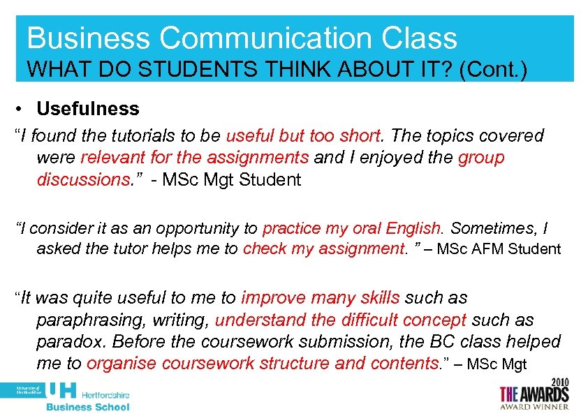 Business Communication Class WHAT DO STUDENTS THINK ABOUT IT? (Cont. ) • Usefulness “I