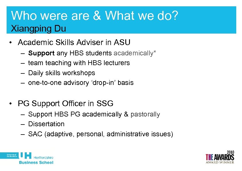 Who were are & What we do? Xiangping Du • Academic Skills Adviser in