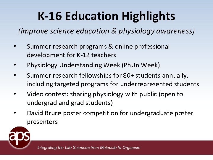 K-16 Education Highlights (improve science education & physiology awareness) • • • Summer research