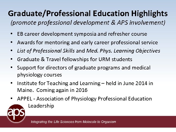 Graduate/Professional Education Highlights (promote professional development & APS involvement) EB career development symposia and