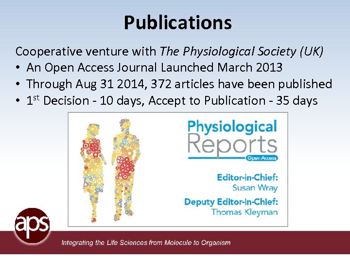 Publications Cooperative venture with The Physiological Society (UK) • An Open Access Journal Launched