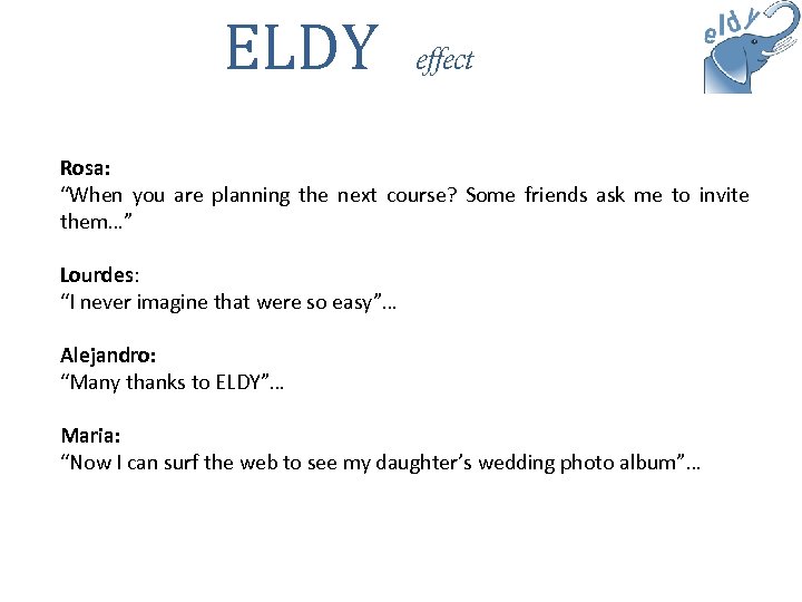 ELDY effect Rosa: “When you are planning the next course? Some friends ask me