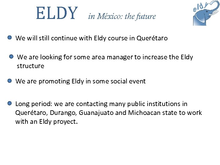 ELDY in México: the future We will still continue with Eldy course in Querétaro