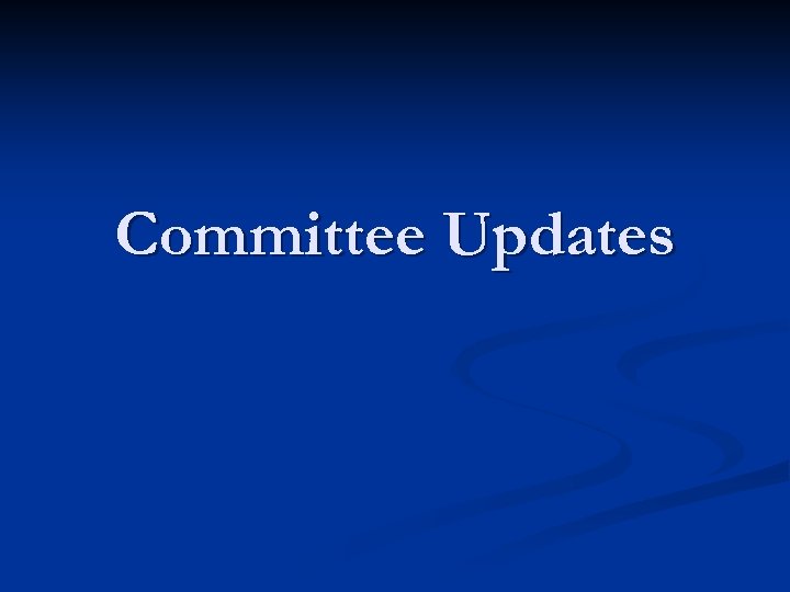 Committee Updates 