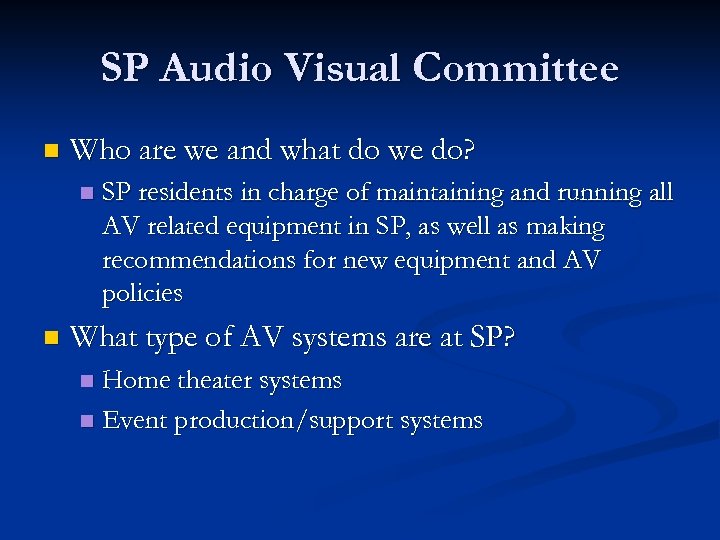 SP Audio Visual Committee n Who are we and what do we do? n