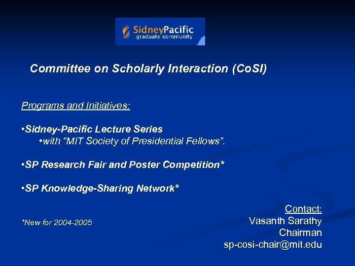 Committee on Scholarly Interaction (Co. SI) Programs and Initiatives: • Sidney-Pacific Lecture Series •